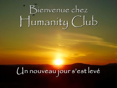 Bienvenue chez Humanity Club