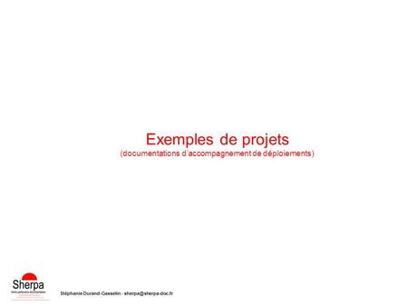 Exemples de projets (documentations d’accompagnement de déploiements)