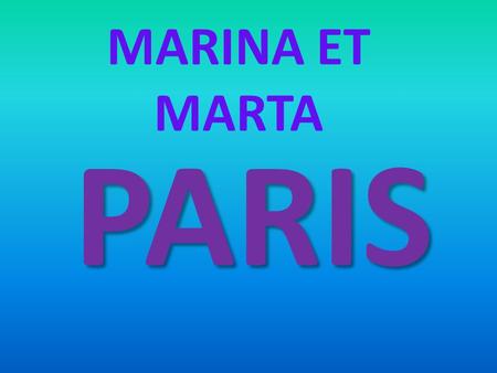 MARINA ET MARTA PARIS.