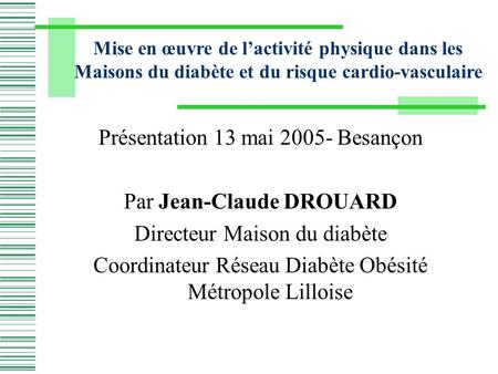 Présentation 13 mai Besançon Par Jean-Claude DROUARD
