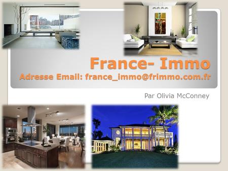 France- Immo Adresse   Par Olivia McConney.