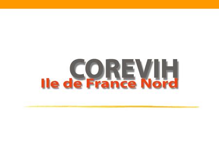 Enquête « Prise en charge en Institution de la personne âgée séropositive sur le territoire de la COREVIH Ile-de-France Nord » - Décembre 2009 à Avril.