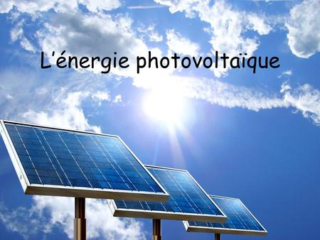L’énergie photovoltaïque