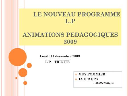 LE NOUVEAU PROGRAMME L.P ANIMATIONS PEDAGOGIQUES 2009