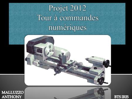 Projet 2012 Tour à commandes numériques