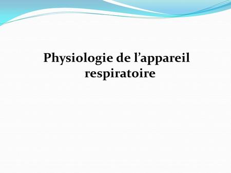Physiologie de l’appareil respiratoire