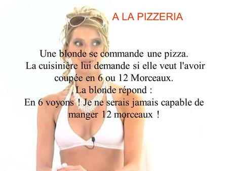 A LA PIZZERIA Une blonde se commande une pizza