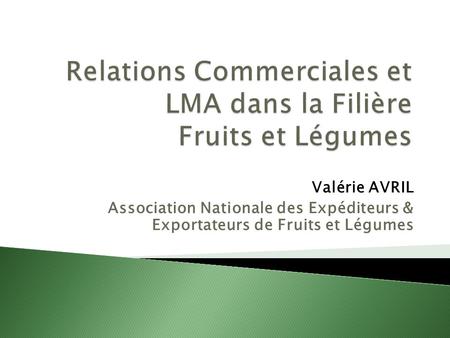 Relations Commerciales et LMA dans la Filière Fruits et Légumes