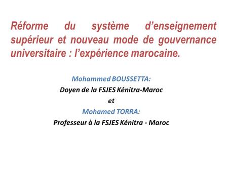 Doyen de la FSJES Kénitra-Maroc Professeur à la FSJES Kénitra - Maroc