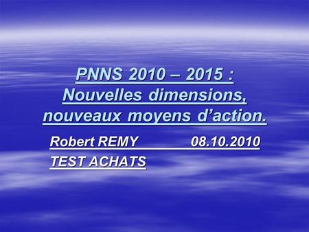 PNNS 2010 – 2015 : Nouvelles dimensions, nouveaux moyens d’action.