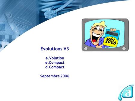 Evolutions V3 e.Volution e.Compact d.Compact Septembre 2006