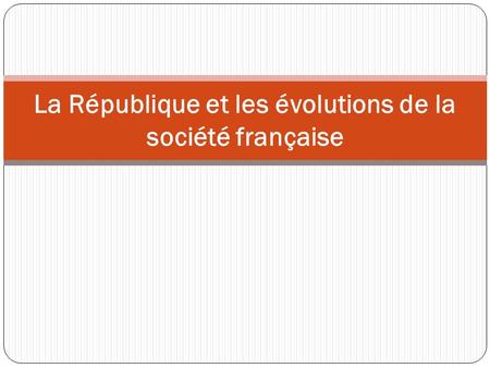 La République et les évolutions de la société française