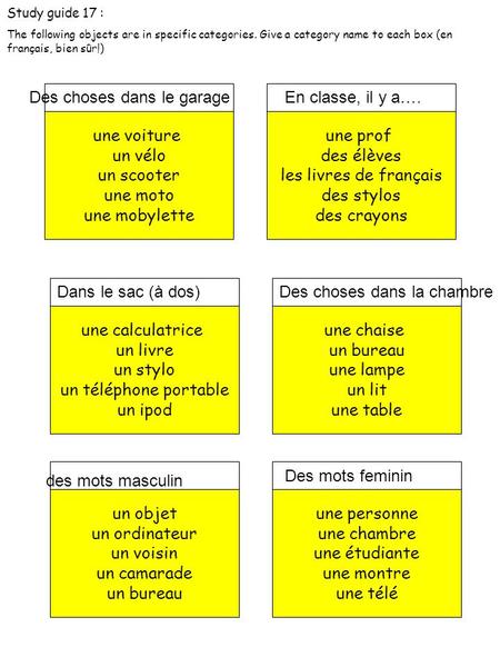 Study guide 17 : The following objects are in specific categories. Give a category name to each box (en français, bien sûr!) une voiture un vélo un scooter.