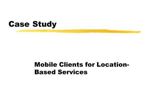 Mobile Clients for Location-Based Services