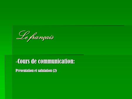 -Cours de communication: Présentation et salutation (2)