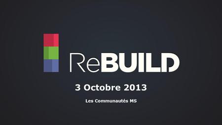 3 Octobre 2013 Les Communautés MS. Bien débuter le développement de son application Windows Phone 8.