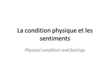 La condition physique et les sentiments