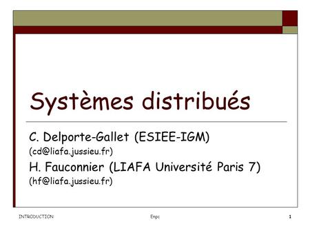 Systèmes distribués C. Delporte-Gallet (ESIEE-IGM)