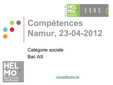 Compétences Namur, 23-04-2012 Catégorie sociale Bac AS
