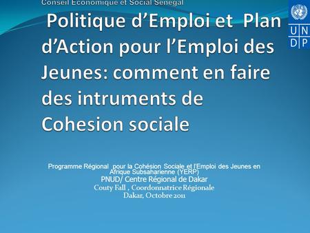 IAG Conseil Economique et Social Sénégal Politique d’Emploi et Plan d’Action pour l’Emploi des Jeunes: comment en faire des intruments de Cohesion sociale.