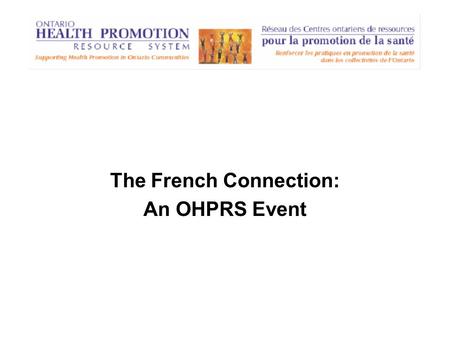 The French Connection: An OHPRS Event. Alcohol Policy Network (APN)