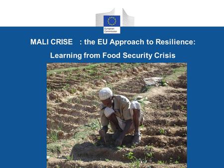 MALI CRISE : the EU Approach to Resilience: