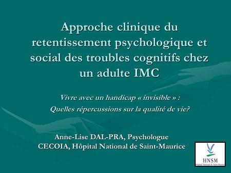 Approche clinique du retentissement psychologique et social des troubles cognitifs chez un adulte IMC Vivre avec un handicap « invisible » : Quelles répercussions.