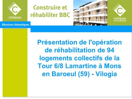 Présentation de l'opération de réhabilitation de 94 logements collectifs de la Tour 6/8 Lamartine à Mons en Baroeul (59) - Vilogia.