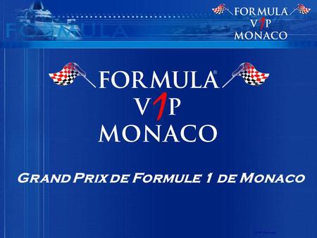 Grand Prix de Formule 1 de Monaco © AP Concept. Formula V1P Monaco ® est spécialisé dans laccueil VIP sur la Principauté de Monaco, que ce soit pour les.