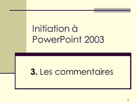 Initiation à PowerPoint 2003
