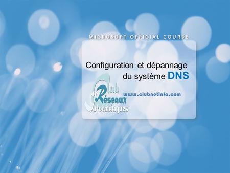 Configuration et dépannage du système DNS