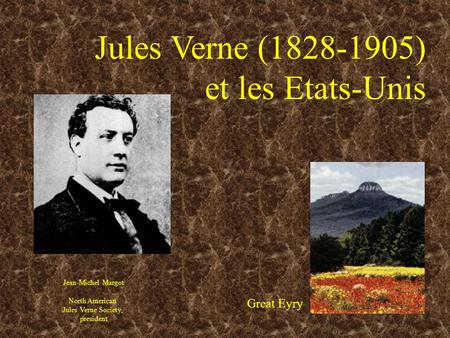 Jules Verne ( ) et les Etats-Unis Great Eyry