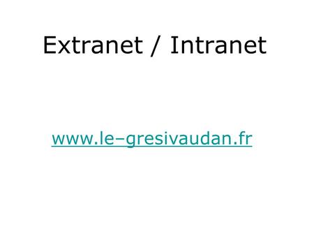 Extranet / Intranet www.le–gresivaudan.fr.