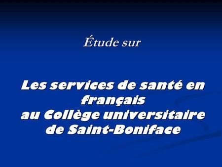 Étude sur Les services de santé en français au Collège universitaire de Saint-Boniface.