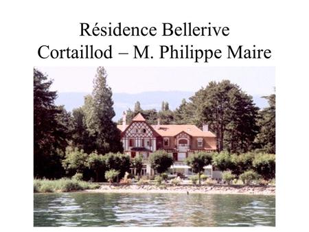 Résidence Bellerive Cortaillod – M. Philippe Maire