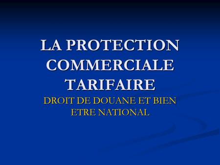 LA PROTECTION COMMERCIALE TARIFAIRE