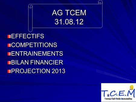 AG TCEM 31.08.12 EFFECTIFSCOMPETITIONSENTRAINEMENTS BILAN FINANCIER PROJECTION 2013.