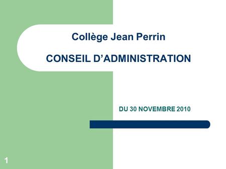 Collège Jean Perrin CONSEIL D’ADMINISTRATION