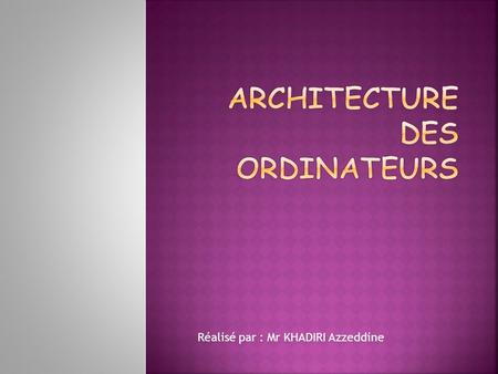 ARCHITECTURE DES ORDINATEURS