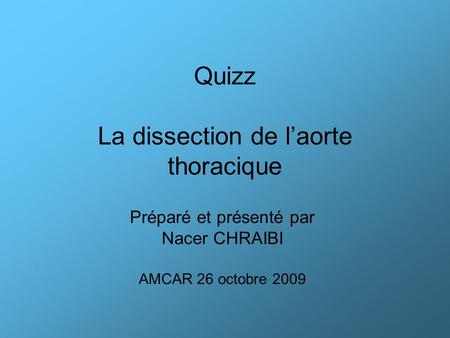 Quizz La dissection de l’aorte thoracique