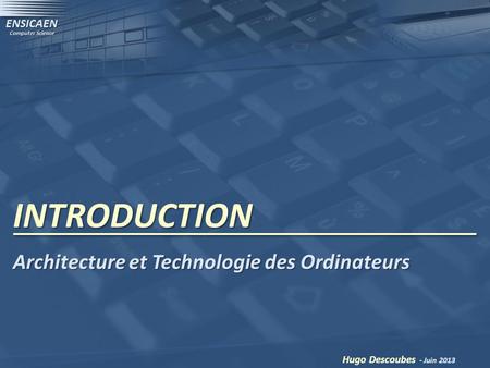 INTRODUCTION Architecture et Technologie des Ordinateurs