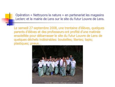 Opération « Nettoyons la nature » en partenariat les magasins Leclerc et la mairie de Lens sur le site du futur Louvre de Lens. Le samedi 27 septembre.