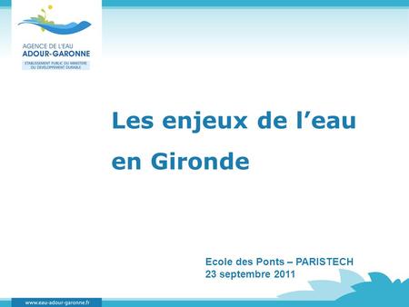 Les enjeux de l’eau en Gironde Ecole des Ponts – PARISTECH