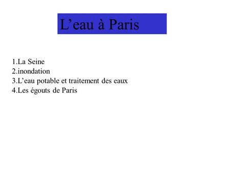 L’eau à Paris 1.La Seine 2.inondation