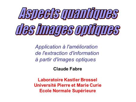 Aspects quantiques des images optiques Application à l'amélioration