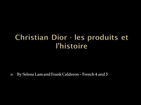 Christian Dior - les produits et l’histoire
