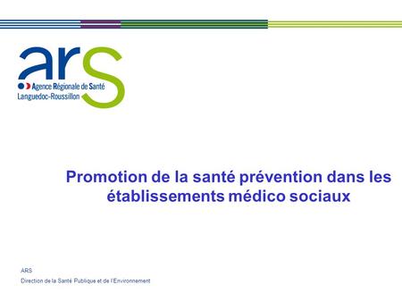 Promotion de la santé prévention dans les établissements médico sociaux 1.
