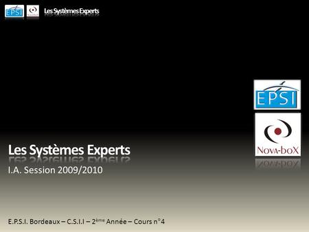 Les Systèmes Experts I.A. Session 2009/2010