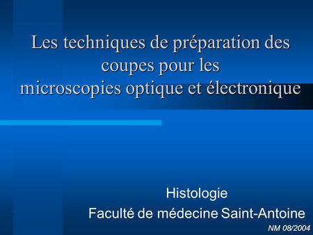 Histologie Faculté de médecine Saint-Antoine NM 08/2004