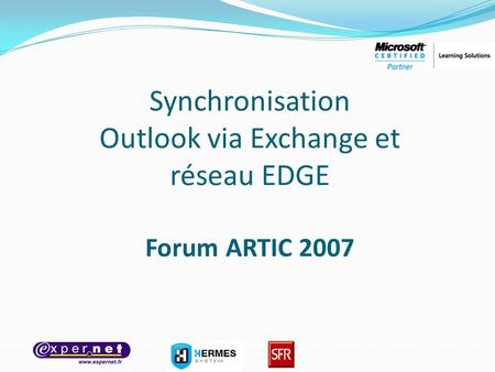 Synchronisation Outlook via Exchange et réseau EDGE Forum ARTIC 2007